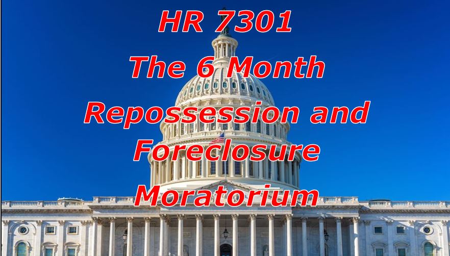 Introducing HR 7301 – Another Repossession and Foreclosure Moratorium Bill