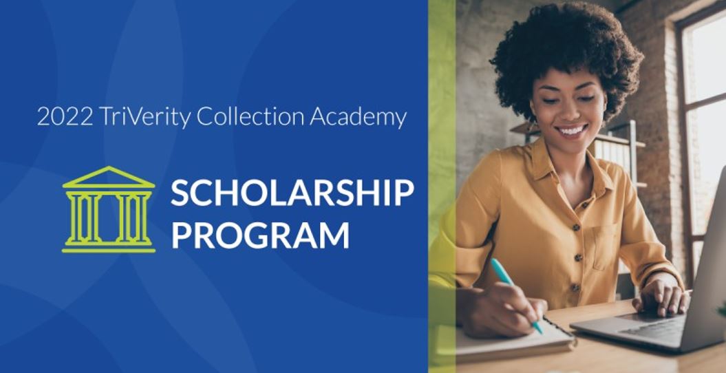 2022 TriVerity Collection Academy Scholarship Program is Open
