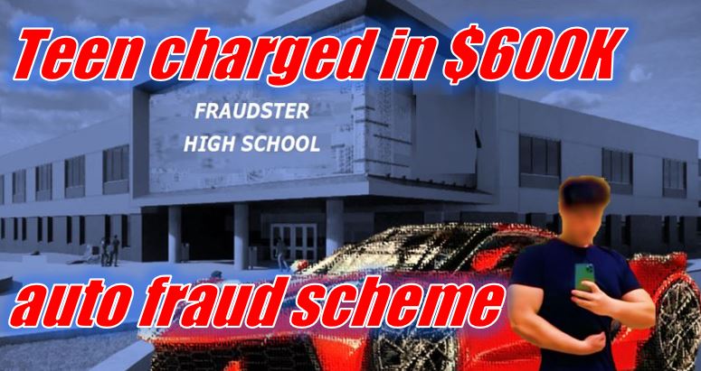 Teen charged in $600K auto fraud scheme
