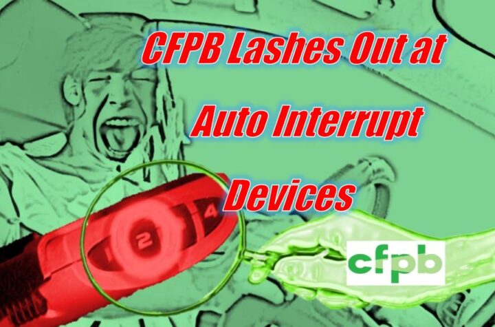 CFPB Lashes Out at Auto Interrupt Devices