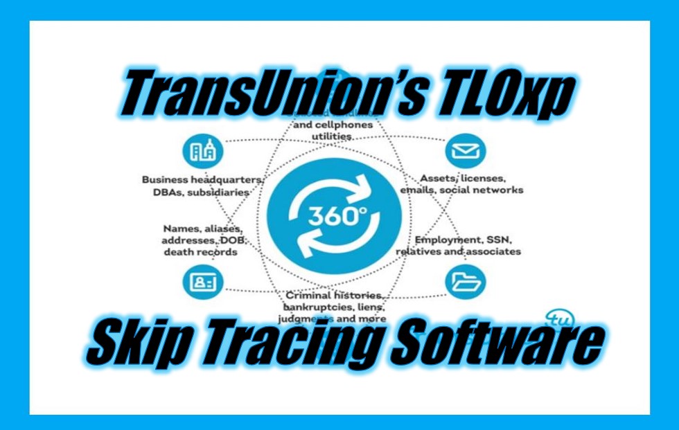 A 360 View of TransUnion’s TLOxp Skip Tracing Software