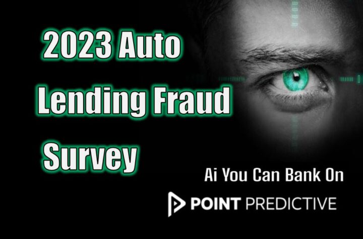Point Predictive’ s 2023 Auto Lending Fraud Survey