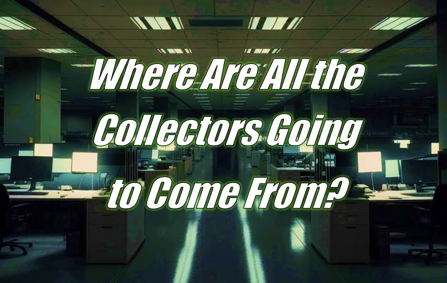 Where Are All the Collectors Going to Come From?