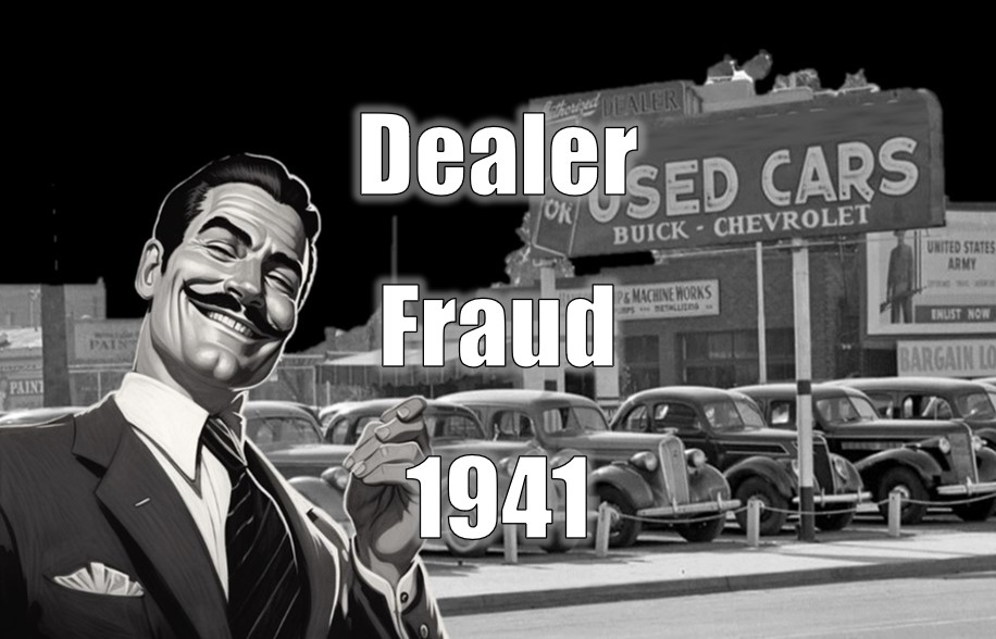Dealer Fraud – The Earliest Account - 1941