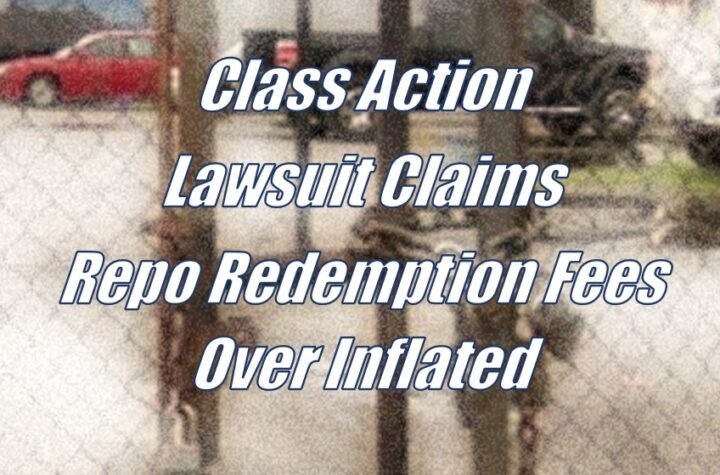 Class Action Lawsuit Claims Repossession Redemption Fees Overinflate Borrower Costs to Redeem