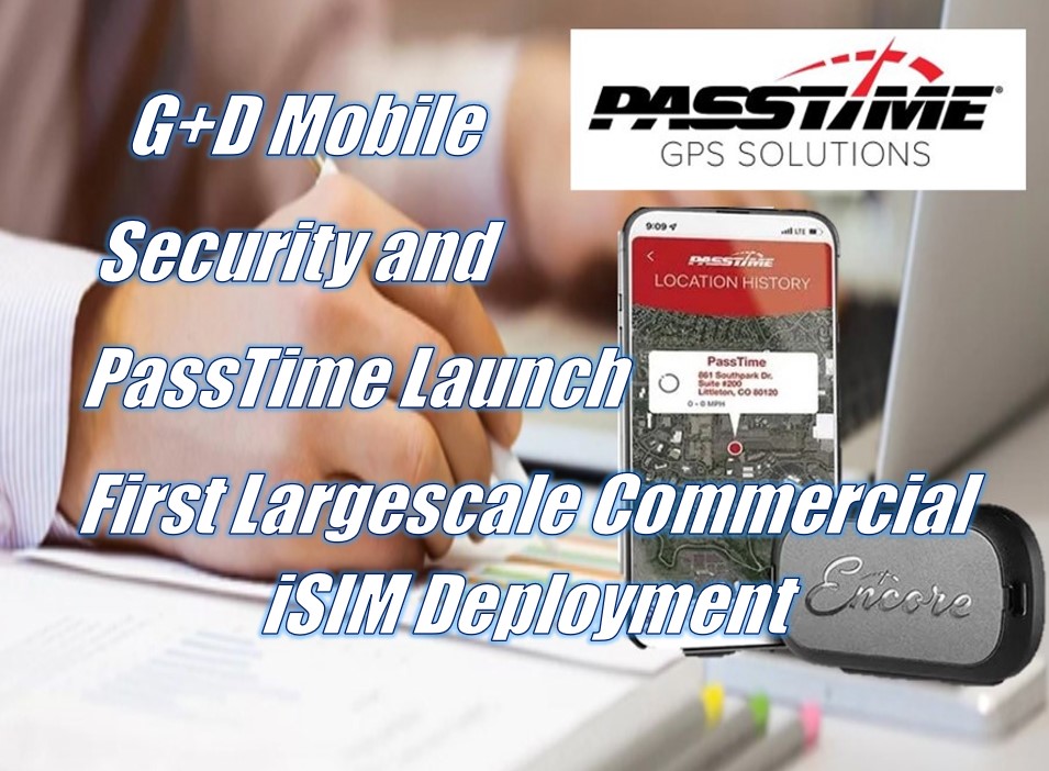G+D Mobile Security and PassTime launch first largescale commercial iSIM deployment with Sony Semiconductor Israel and AT&T