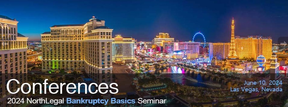 Bankruptcy in Las Vegas or Collections in New Orleans – NorthLegal Conferences 2024