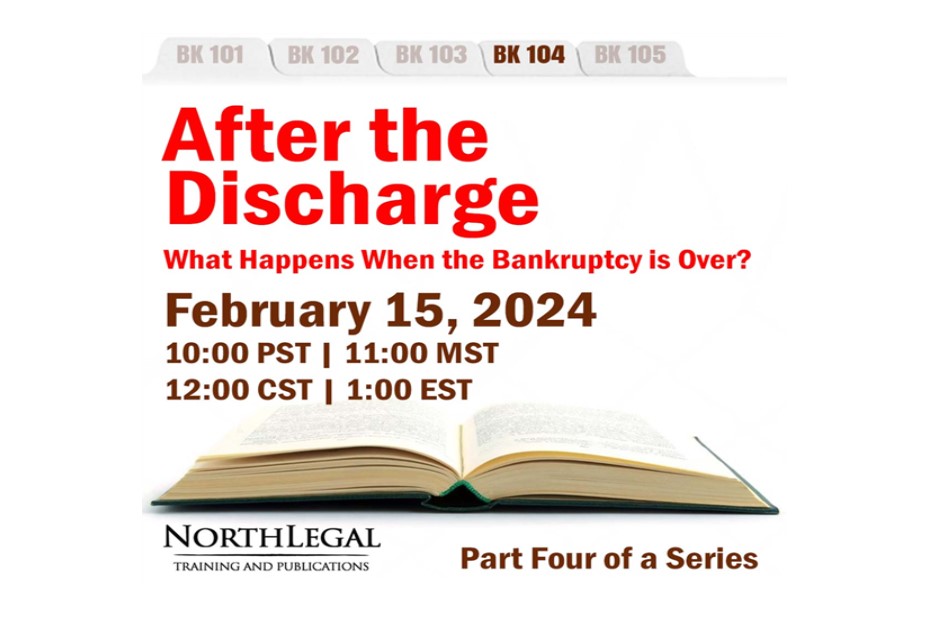 BK 104: After the Discharge; What Happens When the Bankruptcy is Over?