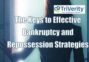 The Keys to Effective Bankruptcy and Repossession Strategies