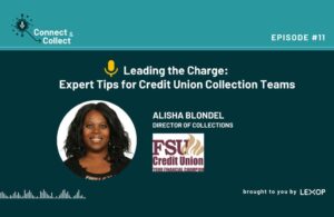 🎧 Boost Your Collections Success: Insights from FSU Credit Union’s Director!