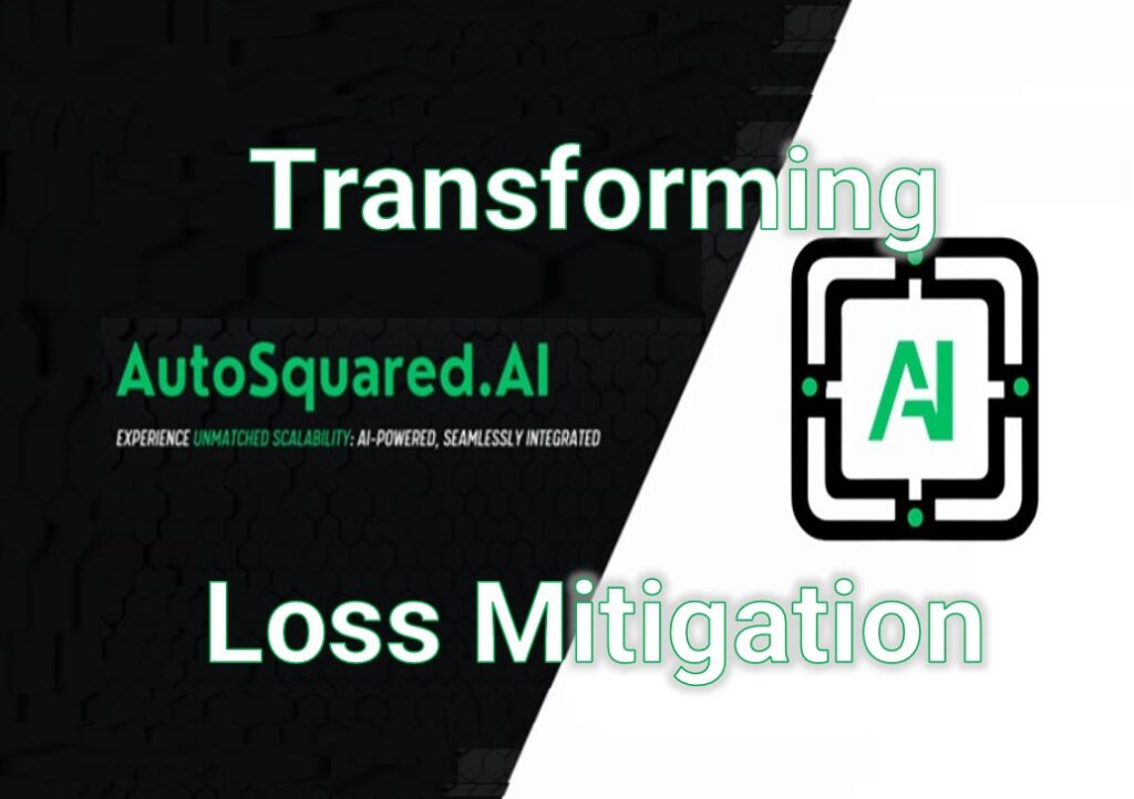 Transforming Loss Mitigation with AutoSquared.AI