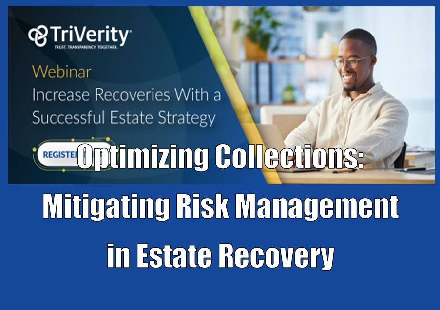 Optimizing Collections: Mitigating Risk Management in Estate Recovery