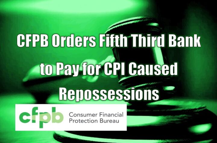 CFPB Orders Fifth Third Bank to Pay for CPI Caused Repossessions