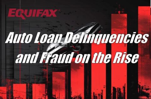 Equifax - Auto Loan Delinquencies and Fraud on the Rise