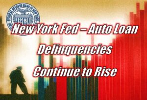 New York Fed – Auto Loan Delinquencies Continue to Rise