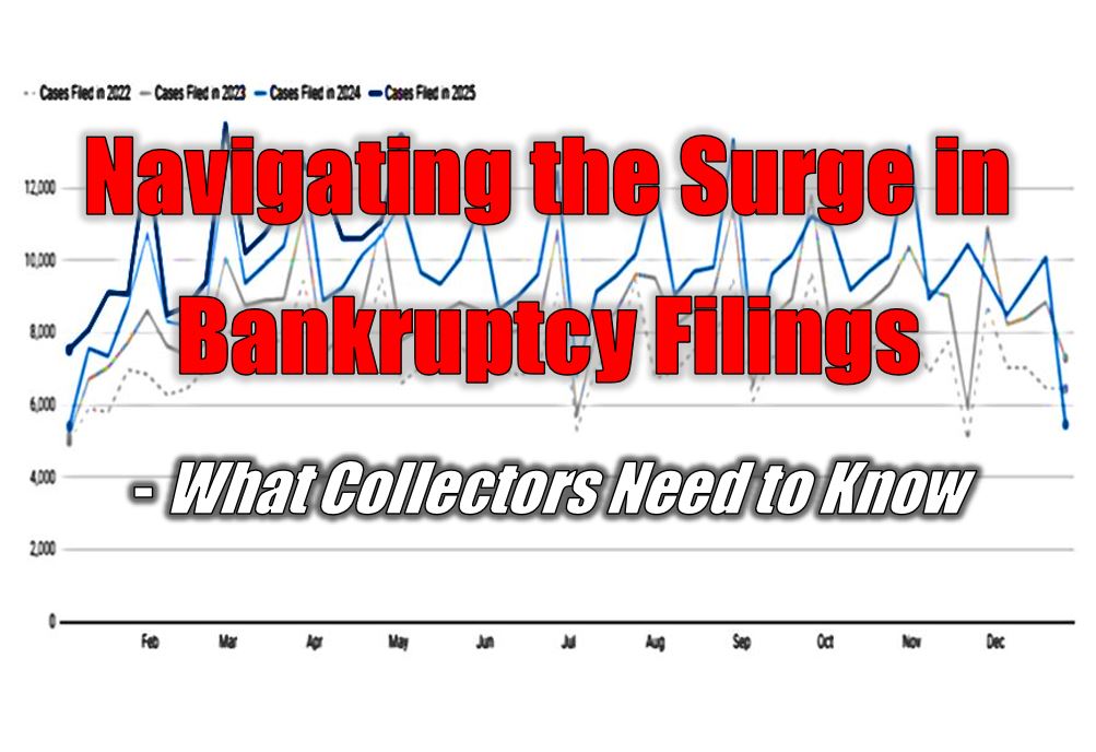 Navigating the Surge in Bankruptcy Filings - What Collectors Need to Know