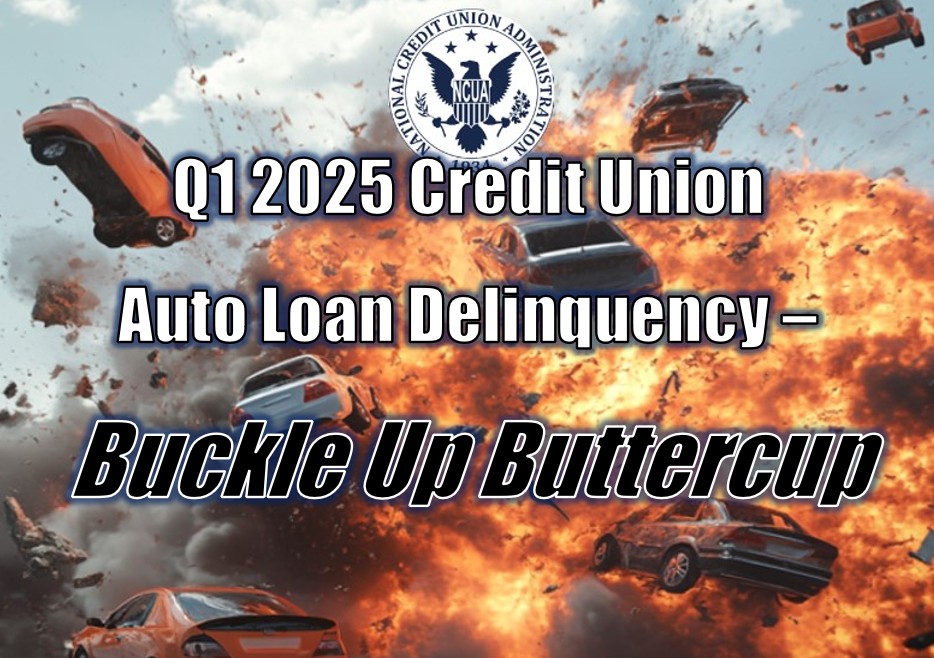 Q1 2025 Credit Union Auto Loan Delinquency – Buckle Up Buttercup