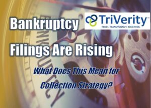 Bankruptcy Filings Are Rising — What Does This Mean for Collection Strategy?