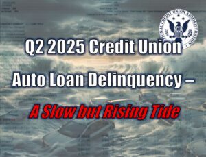 Q2 2025 Credit Union Auto Loan Delinquency – A Slow but Rising Tide