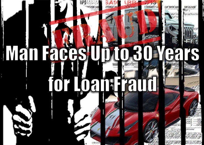 Man Faces Up to 30 Years for Loan Fraud Against Credit Unions