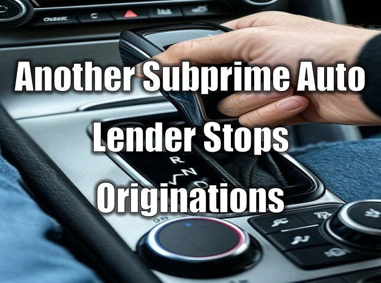 Another Subprime Auto Lender Stops Originations
