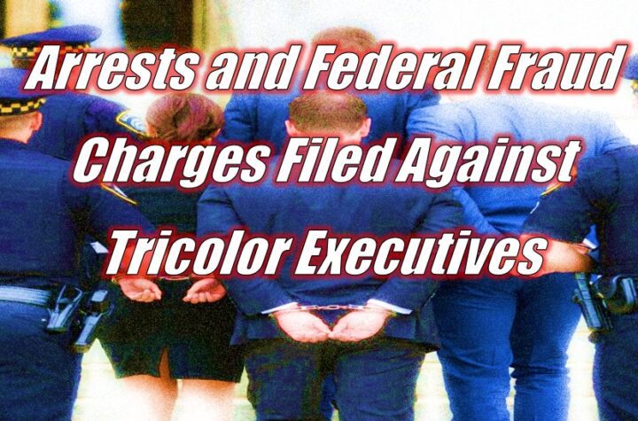 Arrests and Federal Fraud Charges Filed Against Tricolor Executives