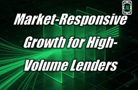 Market-Responsive Growth for High-Volume Lenders