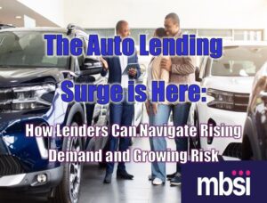 The Auto Lending Surge is Here: How Lenders Can Navigate Rising Demand and Growing Risk