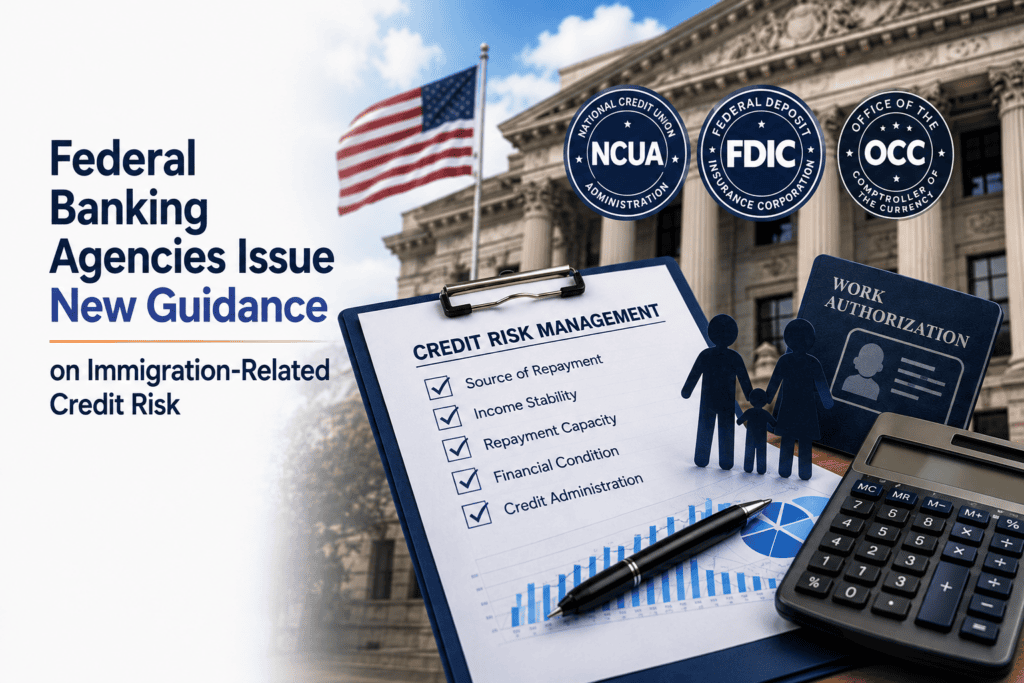 Federal Banking Agencies Issue New Guidance on Immigration-Related Credit Risk