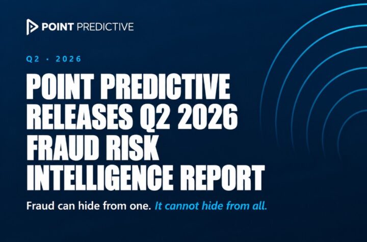 Point Predictive Releases Q2 2026 Fraud Risk Intelligence Report
