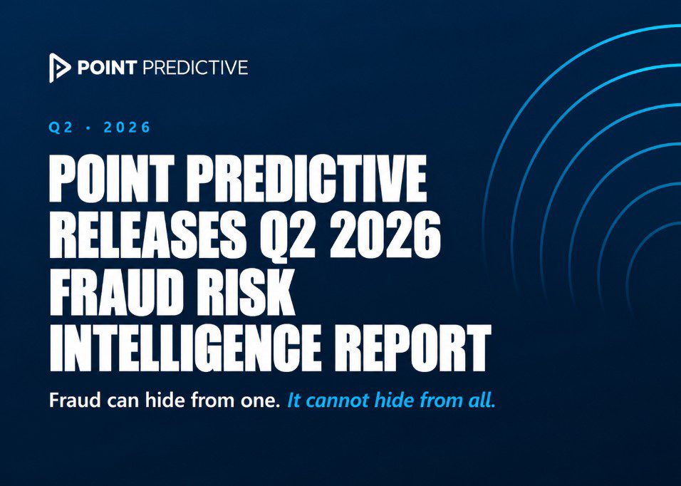 Point Predictive Releases Q2 2026 Fraud Risk Intelligence Report