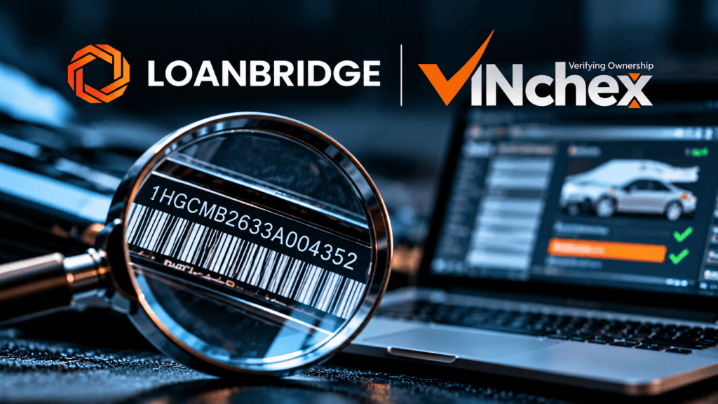 VINchex Lien Verification Now Available Within the Loanbridge Platform